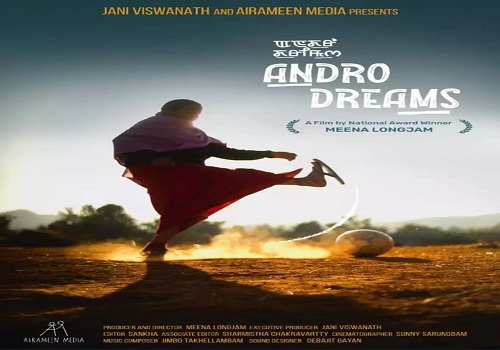 Manipur`s `Andro Dreams` to screen as opening film at IFFI`s Indian Panorama non-feature section